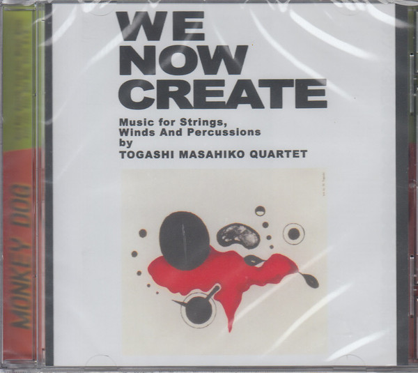 Togashi Masahiko Quartet* - We Now Create - Music For Strings, Winds And Percussion (CD, Album, RE)