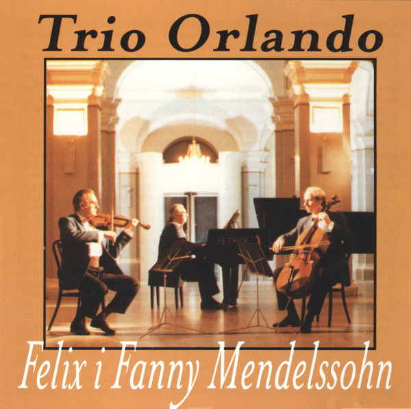 Trio Orlando - Felix I Fanny Mendelssohn (CD, Album)