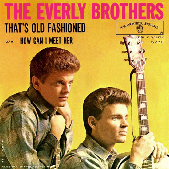 The Everly Brothers* - That's Old Fashioned / How Can I Meet Her? (7