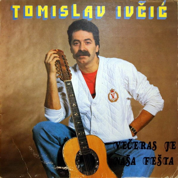 Tomislav Ivčić - Večeras Je Naša Fešta (LP, Album)