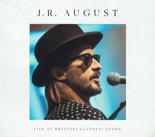 J.R. August - Live at Hrvatski Glazbeni Zavod (2xCD, Album)