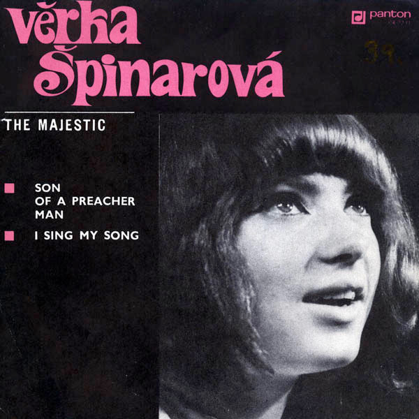 Věrka Špinarová*, The Majestic (2) - Son Of A Preacher Man / I Sing My Song (7