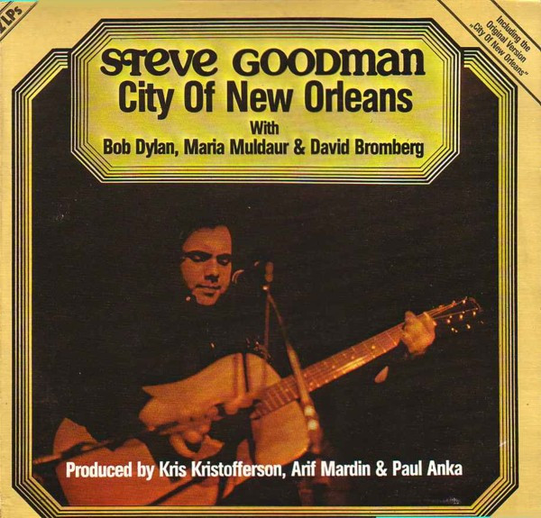 Steve Goodman with Bob Dylan, Maria Muldaur & David Bromberg - City Of New Orleans (2xLP, Comp)