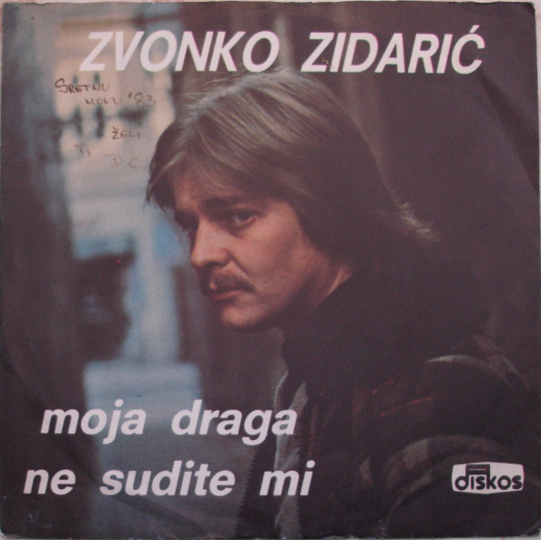 Zvonko Zidarić - Moja Draga / Ne Sudite Mi (7
