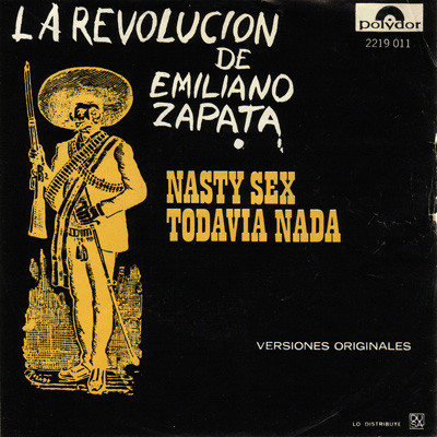 La Revolución De Emiliano Zapata - Nasty Sex / Todavia Nada = Still Don't (Not Yet) (7