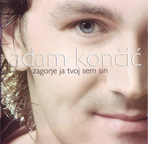 Adam Končić - Zagorje Ja Tvoj Sem Sin (CD, Album)