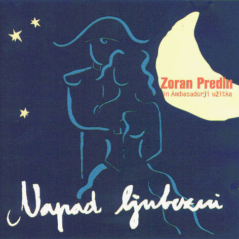 Zoran Predin In Ambasadorji Užitka - Napad Ljubezni (CD, Album)